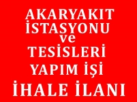 AKARYAKIT İSTASYONU VE TESİSLERİ YAPIM İŞİ DUYURUSU / TAMAMLANDI