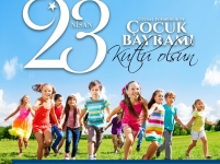 23 Nisan Ulusal Egemenlik ve Çocuk Bayramı Kutlu Olsun