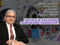 Havacılık sanayimizi korumamız gerekiyor